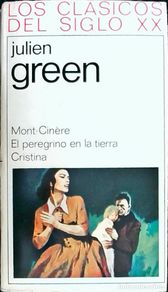 Livres: Mont - Cinere. El peregrino en la tierra. Cristina - Green, Julien:
